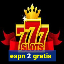 espn 2 gratis